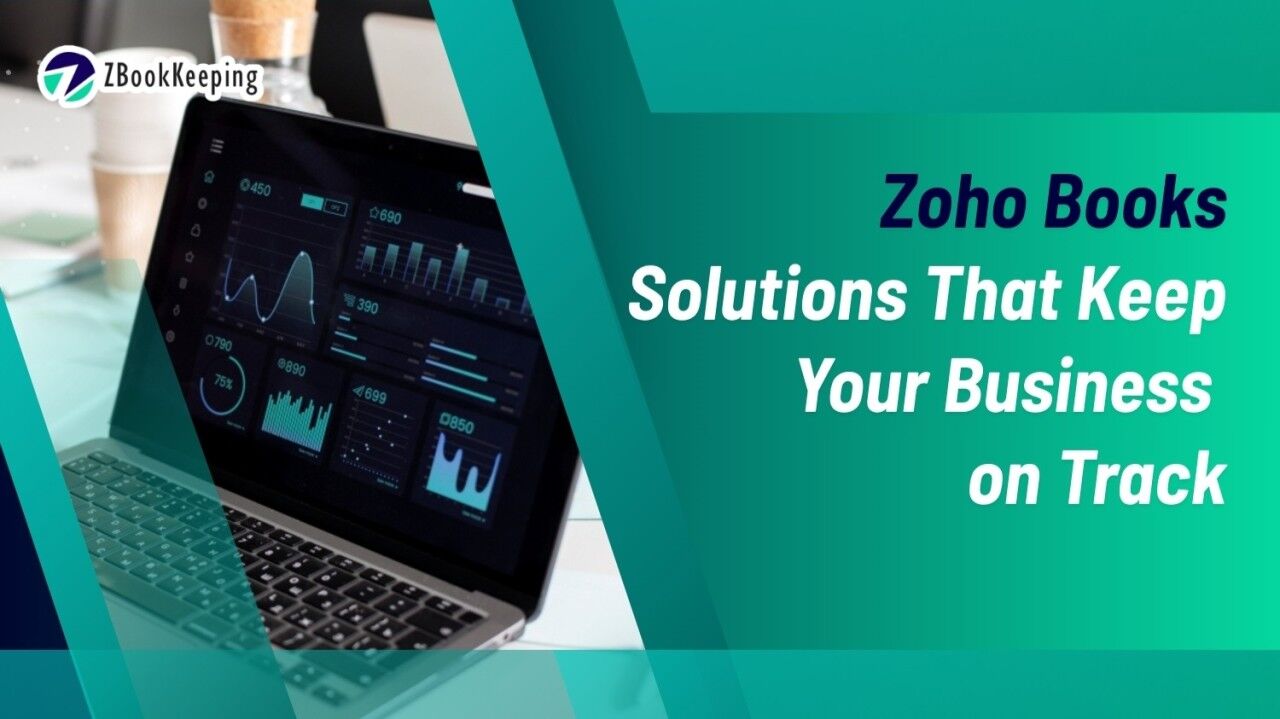 Zoho Books Solutions That Keep Your Business On Track